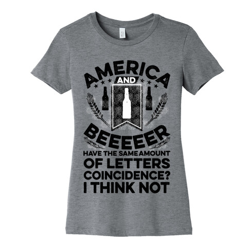 America and Beeeeer Have the Same Number of Letters Womens T-Shirt