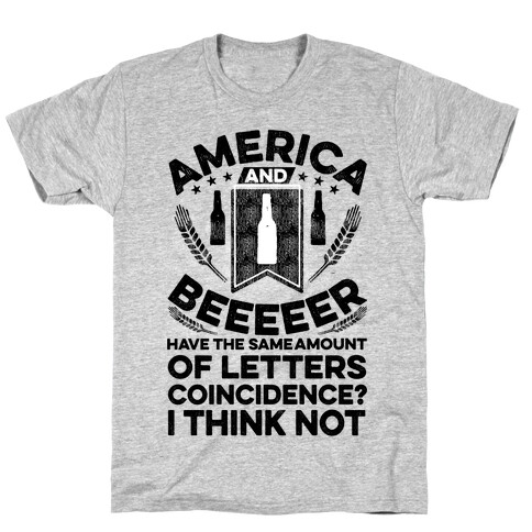 America and Beeeeer Have the Same Number of Letters T-Shirt