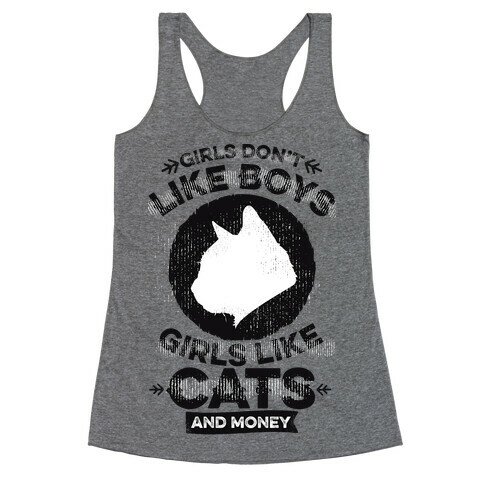 Girls Don't Like Boys Girls Like Cats And Money Racerback Tank Top