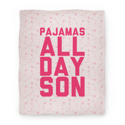 Pajamas All Day Son Blanket