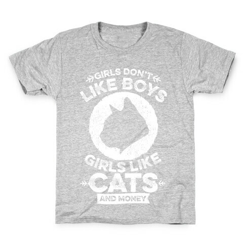 Girls Don't Like Boys Girls Like Cats And Money Kids T-Shirt
