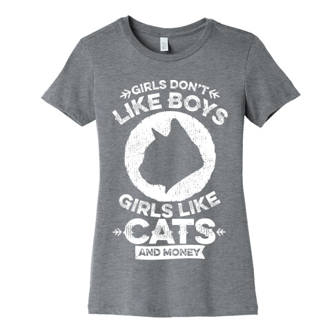 Girls Don't Like Boys Girls Like Cats And Money Womens T-Shirt