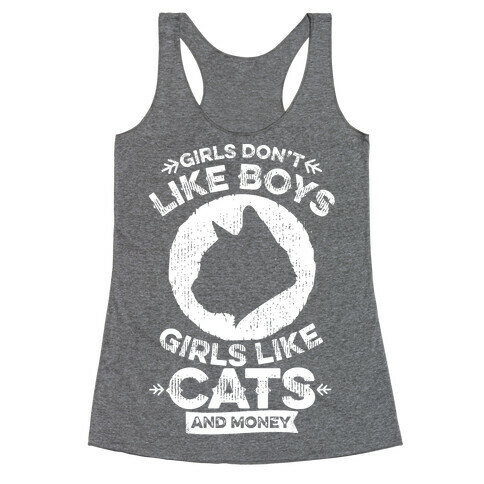Girls Don't Like Boys Girls Like Cats And Money Racerback Tank Top