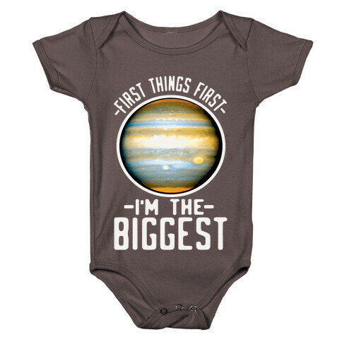 First Things First I'm the Biggest Jupiter Baby One-Piece