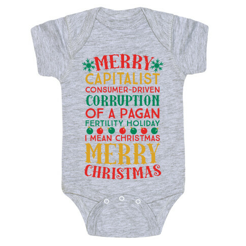 Merry Corruption Of A Pagan Holiday, I Mean Christmas Baby One-Piece