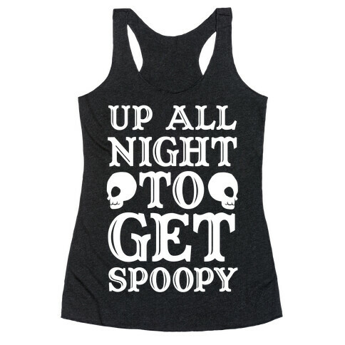 Up All Night To Get Spoopy Racerback Tank Top