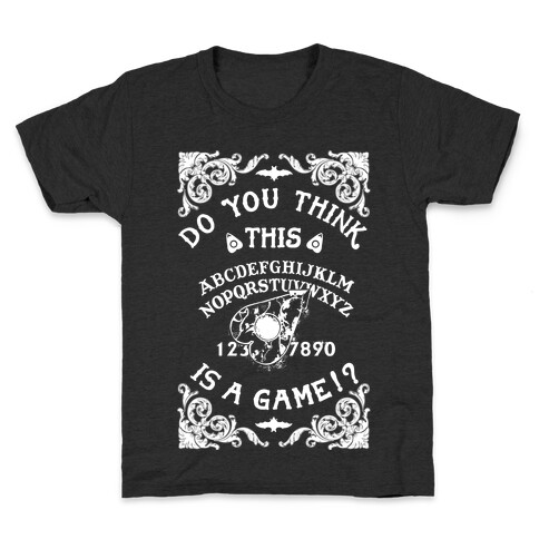 Do You Think This Is A Game!? Kids T-Shirt