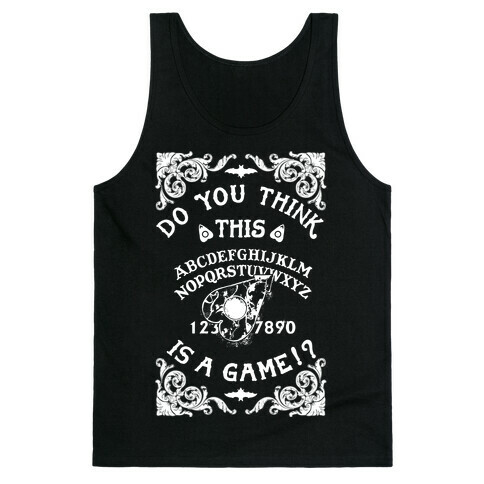 Do You Think This Is A Game!? Tank Top