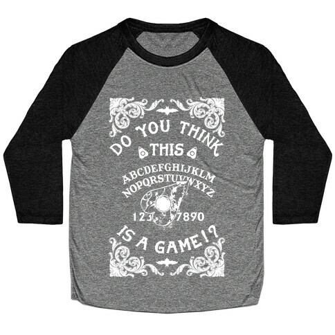 Do You Think This Is A Game!? Baseball Tee