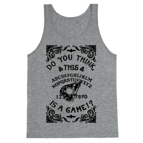 Do You Think This Is A Game!? Tank Top
