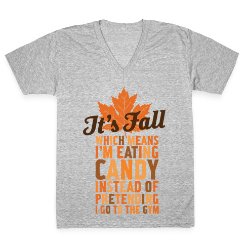 It's Fall Which Means I'm Eating Candy V-Neck Tee Shirt