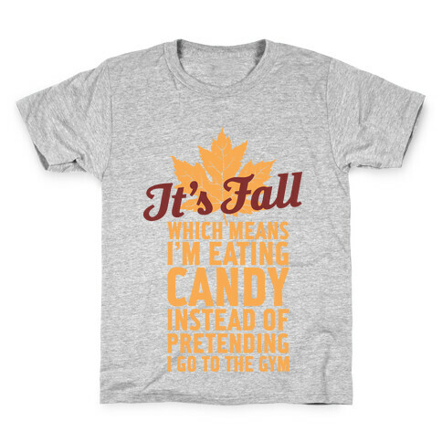 It's Fall Which Means I'm Eating Candy Kids T-Shirt