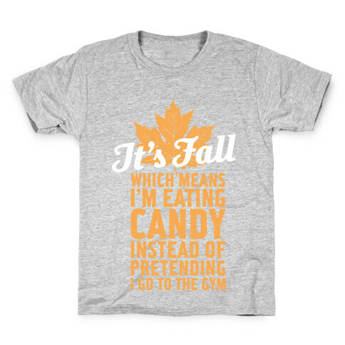 It's Fall Which Means I'm Eating Candy Kids T-Shirt