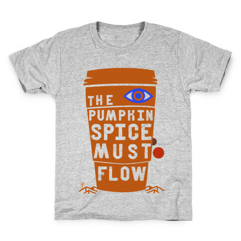 The Pumpkin Spice Must Flow Kids T-Shirt