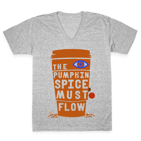 The Pumpkin Spice Must Flow V-Neck Tee Shirt