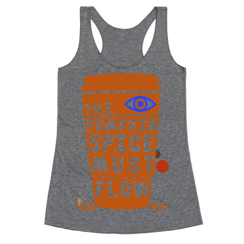 The Pumpkin Spice Must Flow Racerback Tank Top