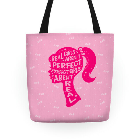 Real Girls Aren't Perfect Perfect Girls Aren't Real Tote