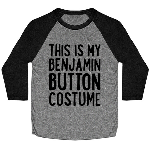 This Is My Benjamin Button Costume Baseball Tee