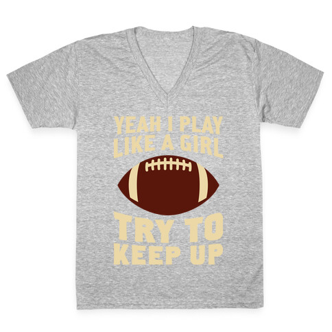 Yeah I Play Like A Girl (Football) V-Neck Tee Shirt