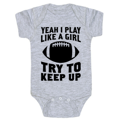Yeah I Play Like A Girl (Football) Baby One-Piece