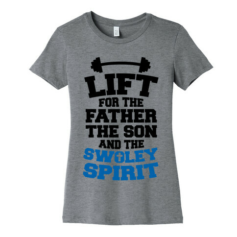 Lift For The Father, The Son, And The Swoley Spirit Womens T-Shirt