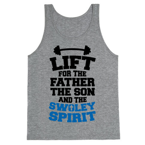 Lift For The Father, The Son, And The Swoley Spirit Tank Top