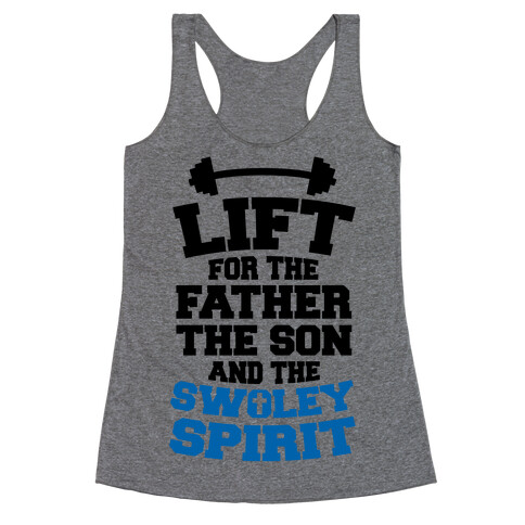 Lift For The Father, The Son, And The Swoley Spirit Racerback Tank Top