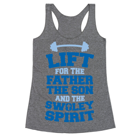 Lift For The Father, The Son, And The Swoley Spirit Racerback Tank Top