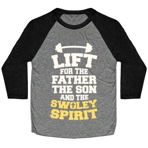 Lift For The Father, The Son, And The Swoley Spirit Baseball Tee