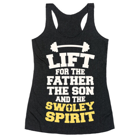 Lift For The Father, The Son, And The Swoley Spirit Racerback Tank Top