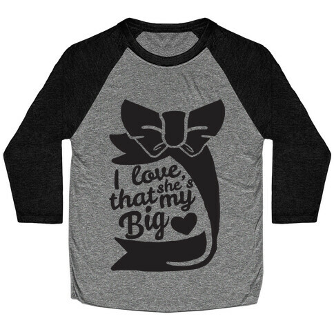 I Love She's My Sister (Big) Baseball Tee