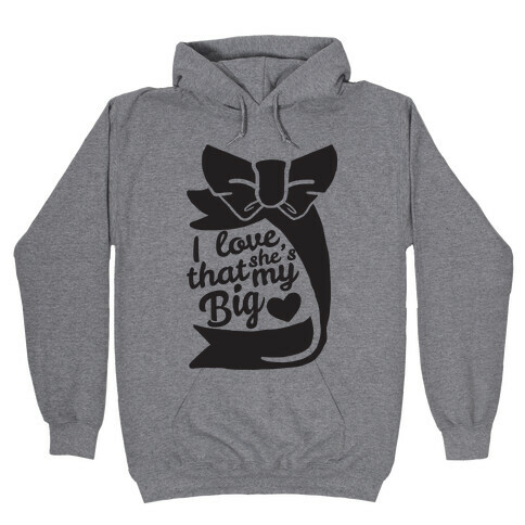 I Love She's My Sister (Big) Hooded Sweatshirt