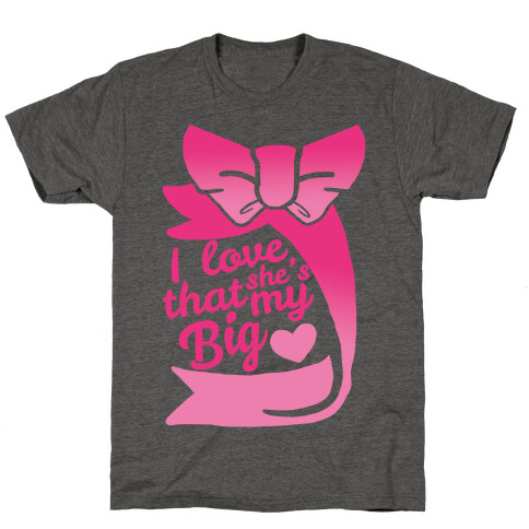 I Love She's My Sister (Big) T-Shirt