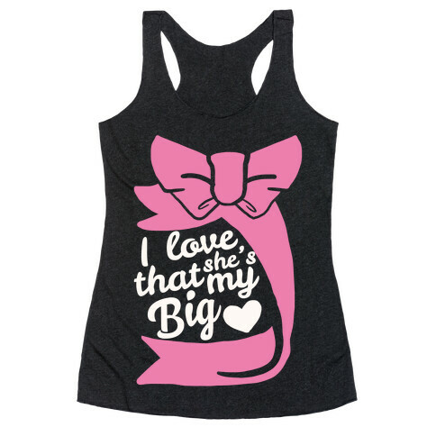 I Love She's My Sister (Big) Racerback Tank Top