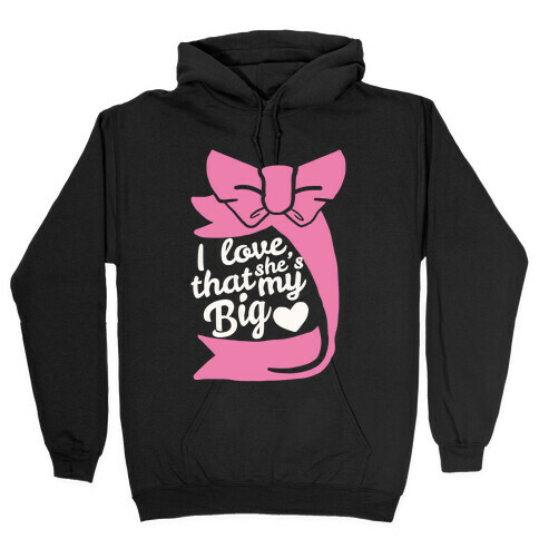 I Love She's My Sister (Big) Hooded Sweatshirt