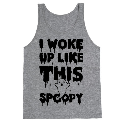 I Woke Up Like This Spoopy Tank Top