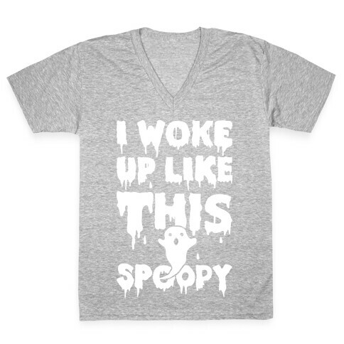 I Woke Up Like This Spoopy V-Neck Tee Shirt