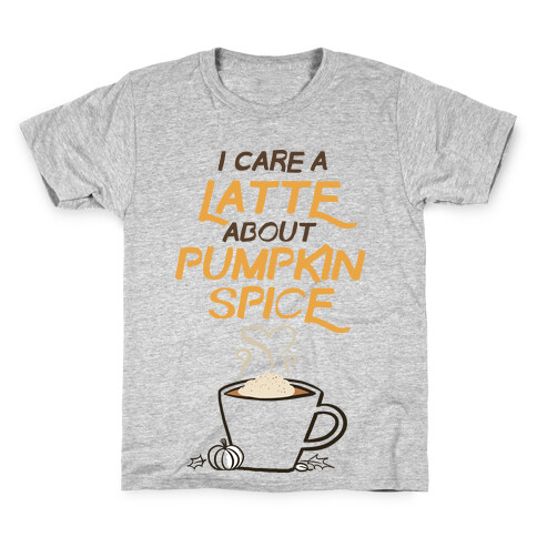 I Care a Latte (Pumpkin Spice) Kids T-Shirt