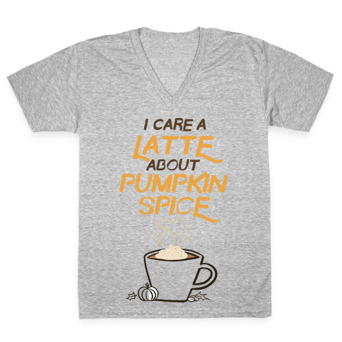 I Care a Latte (Pumpkin Spice) V-Neck Tee Shirt