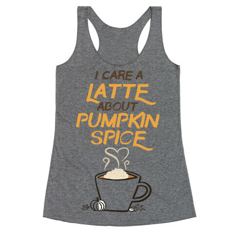 I Care a Latte (Pumpkin Spice) Racerback Tank Top