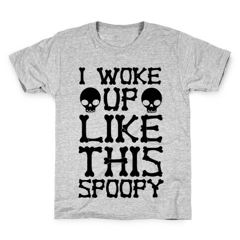 I Woke Up Like This: Spoopy Kids T-Shirt