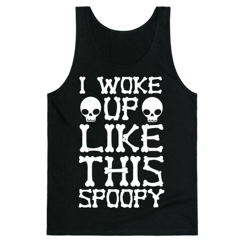 I Woke Up Like This: Spoopy Tank Top