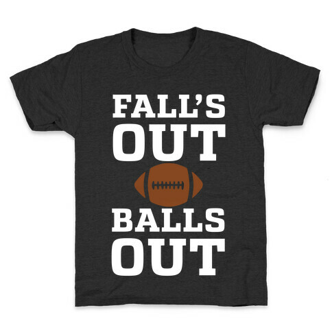 Fall's Out Balls Out (Football) Kids T-Shirt