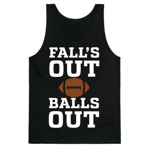 Fall's Out Balls Out (Football) Tank Top