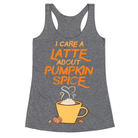 I Care a Latte (Pumpkin Spice) Racerback Tank Top