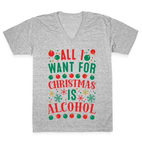 All I Want For Christmas Is Alcohol V-Neck Tee Shirt