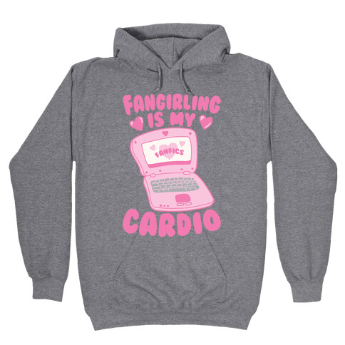 Fangirling Is My Cardio Hooded Sweatshirt