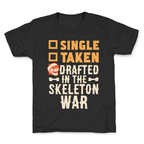 Single Taken Drafted in The Skeleton War Kids T-Shirt