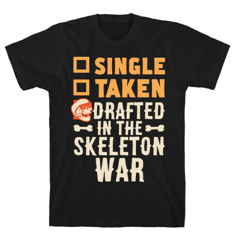 Single Taken Drafted in The Skeleton War T-Shirt