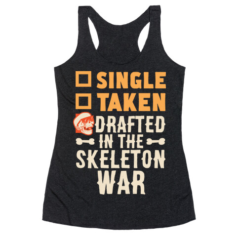 Single Taken Drafted in The Skeleton War Racerback Tank Top